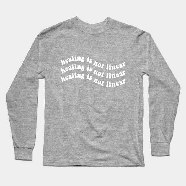 Healing is Not Linear Long Sleeve T-Shirt by BeKindToYourMind